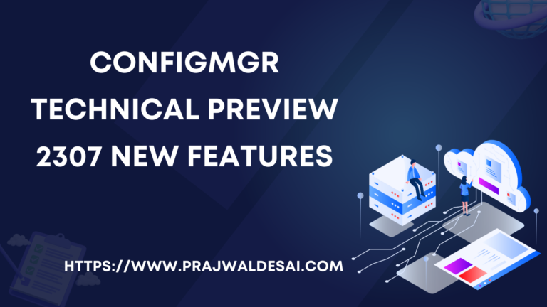 ConfigMgr Technical Preview 2307 New Features