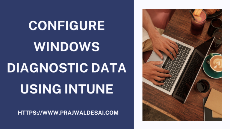 Configure Windows Diagnostic Data using Intune 1 Configure Windows Diagnostic Data using Intune