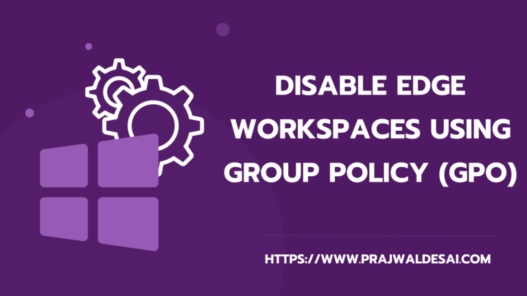 Disable Edge Workspaces using Group Policy (GPO) 1 Disable Edge Workspaces using Group Policy (GPO)