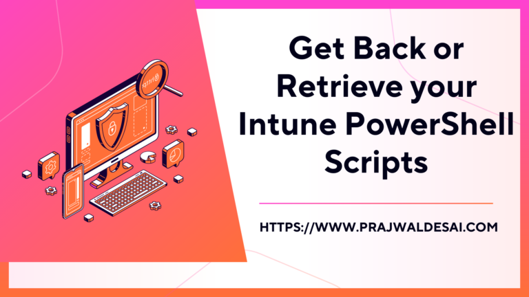 Get Back or Retrieve your Intune PowerShell Scripts