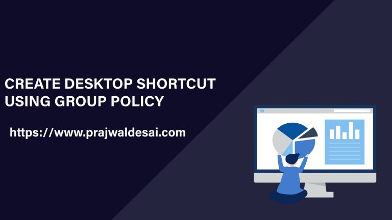 Create Desktop Shortcut using Group Policy (GPO)