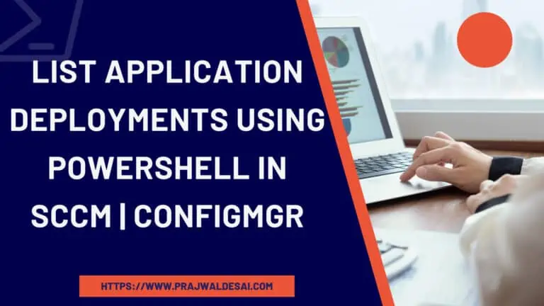 List SCCM Application Deployments Using PowerShell Script