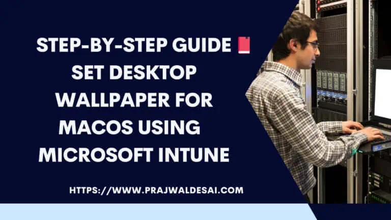 Set MacOS Desktop Wallpaper using Intune: Step-by-Step Guide 1 Set MacOS Desktop Wallpaper using Intune: Step-by-Step Guide